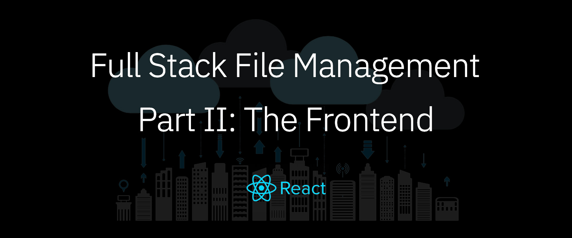 Cover image for Full Stack File Management Part II: The Frontend